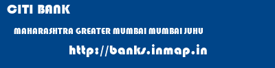 CITI BANK  MAHARASHTRA GREATER MUMBAI MUMBAI JUHU  banks information 